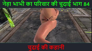 Neha Bhabhi’s Raw, Uncut Fucking Adventure Part 84 – A Steamy Hindi Audio Tale Of Hardcore Chudai